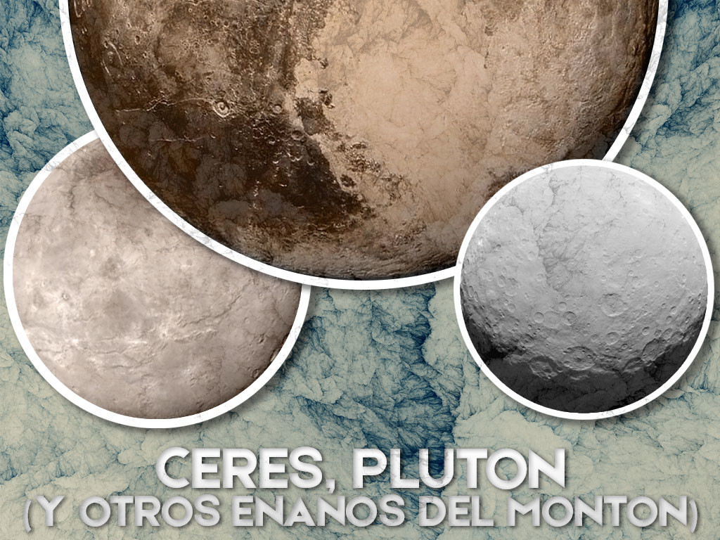 Ceres, Plutón y otros enanos del montón.
